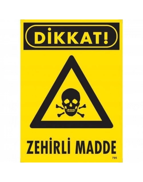 ® Dikkat Zehirli Madde Uyarı Levhası 25x35 KOD:795