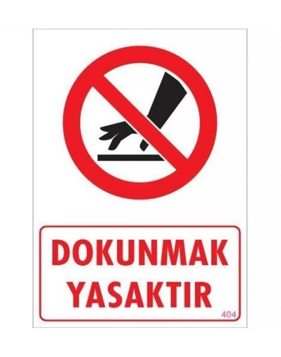 ® Dokunmak Yasaktır Uyarı Levhası 25x35 KOD: 404