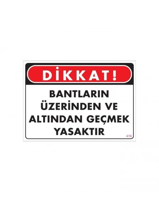 ® Geçmek Yasaktır Uyarı Levhası 25x35 KOD:416