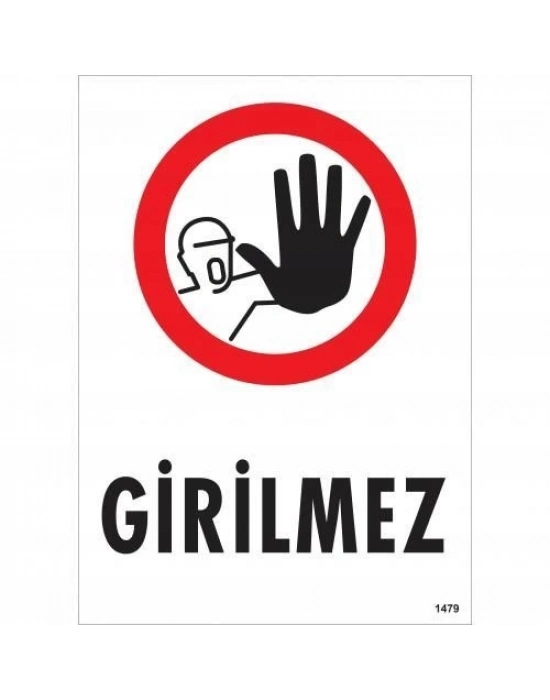 ® Girilmez Uyarı Levhası 25x35 KOD:1479