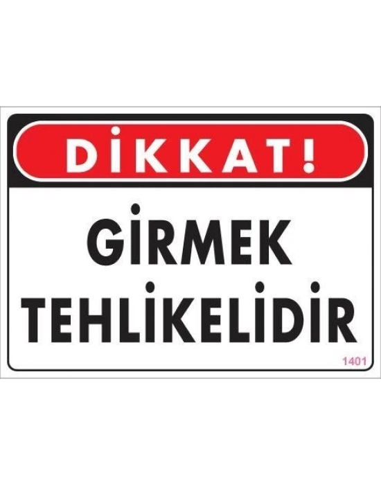 ® Girmek Tehlikelidir Uyarı Levhası 25x35 KOD:1401
