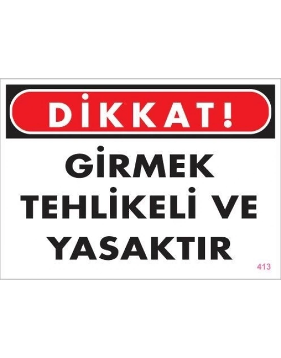 ® Girmek Yasaktır Uyarı Levhası 25x35 KOD:413