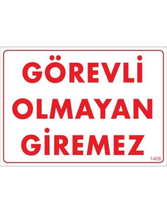 ® Görevli Olmayan Giremez Levhası 25x35 KOD:1408