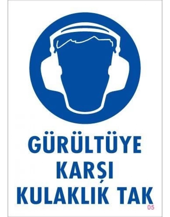 ® Gürültüye Karşı Kulaklık Tak Uyarı Levhası 25x35 KOD:5