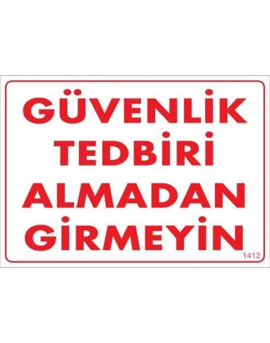 ® Güvenli Tedbiri Uyarı Levhası 25x35 KOD:1412