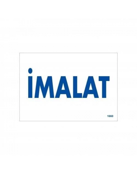 ® İmalat Uyarı Levhası 17,5x25 KOD:1660
