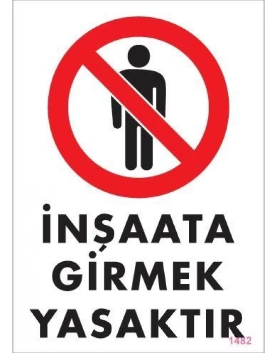 ® İnşaata Girmek Yasaktır Levhası 25x35 KOD:1482