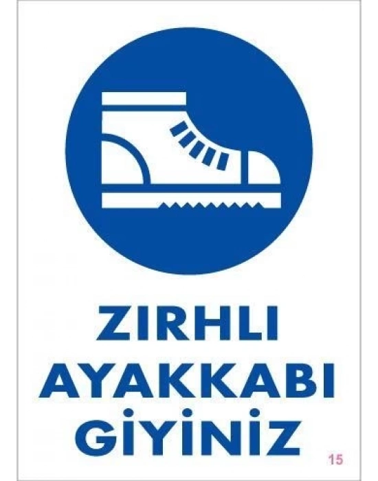 ® İş Güveliği Ayakkabısı Uyarı Levhası 25x35 KOD:15