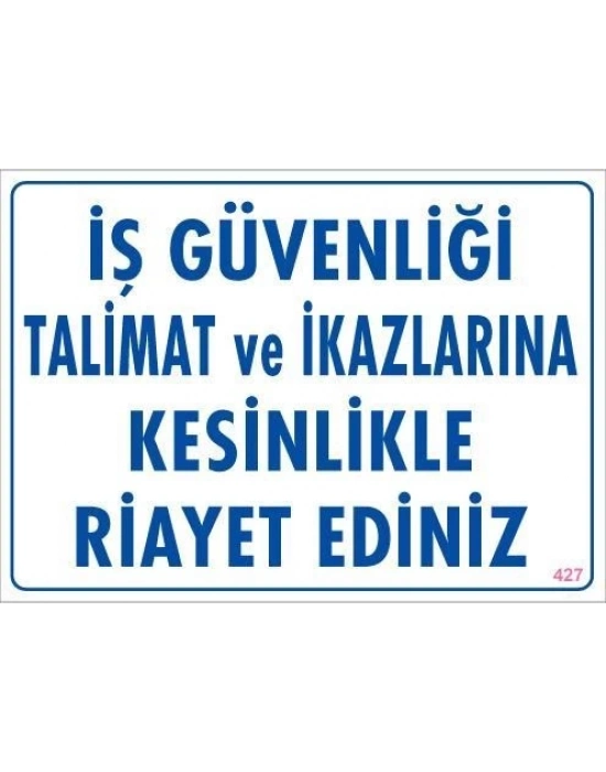 ® İş Güvenliği Talimat Uyarı Levhası 25x35 KOD:427