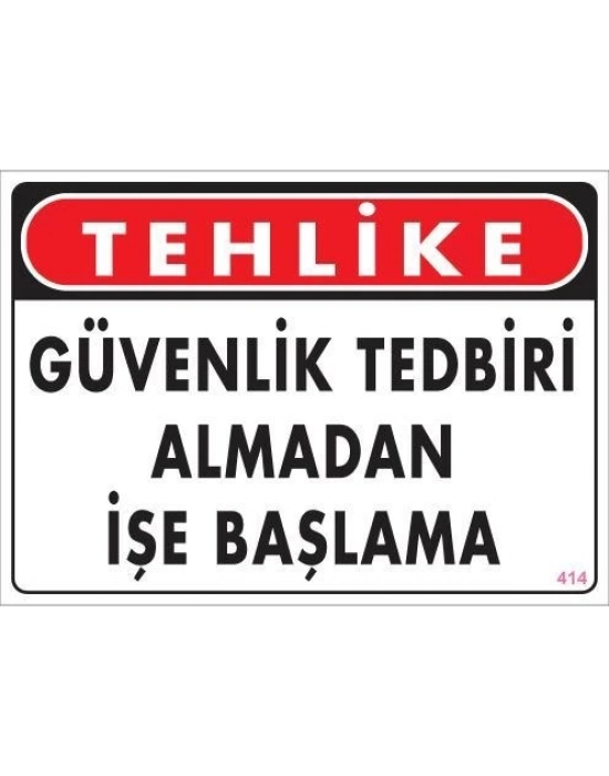 ® İş Güvenliği Uyarı Levhası 25x35 KOD:414