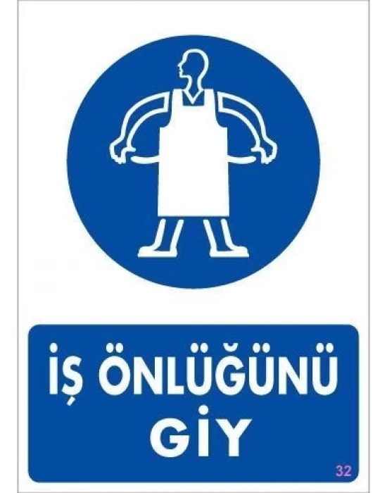 ® İş Önlüğü Giy Uyarı Levhası 25x35 KOD:32