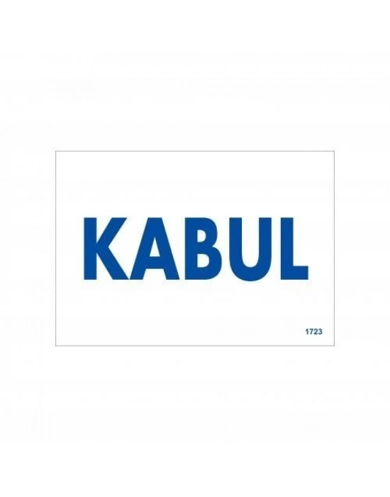 ® Kabul Uyarı Levhası 17,5x25 KOD:1723