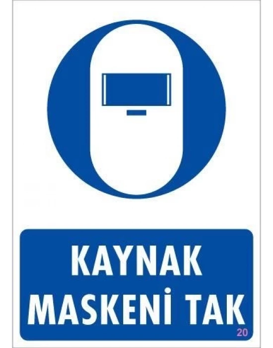 ® Kaynak Maskesi Uyarı Levhası 25x35 KOD:20