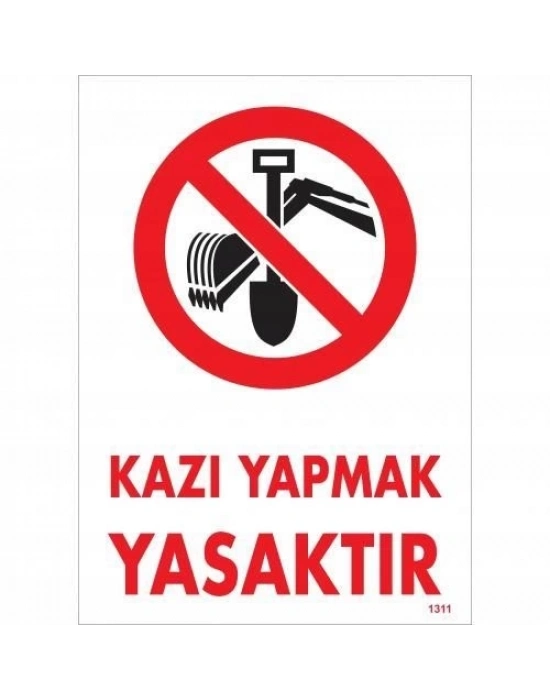 ® Kazı Yapmak Yasaktır Uyarı Levhası 25x35 KOD:1311