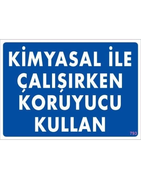 ® Kimyasal Koruyucu Kullan Uyarı Levhası 25x35 KOD:793