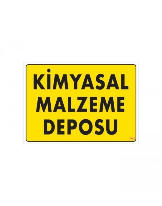 ® Kimyasal Malzeme Deposu Uyarı Levhası 25x35 KOD: 792