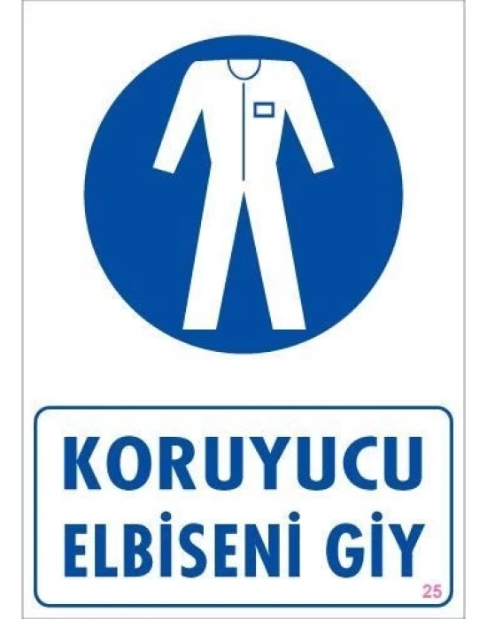 ® Koruyucu Kıyafet Giy Uyarı Levhası 25x35 KOD:25