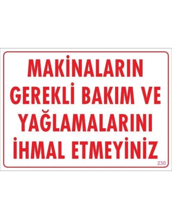 ® Makinaların Gerekli Bakım ve Yağlama Uyarı Levhası 25x35 KOD: 230