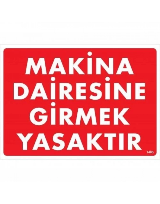 ® Makine Dairesine Girmek Yasaktır Uyarı Levhası 25x35 KOD:1403