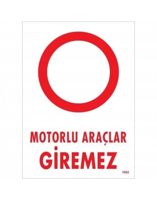 ® Motorlu Araçlar Giremez Uyarı Levhası 25x35 KOD:1602
