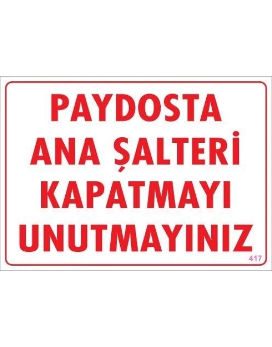 ® Şalteri Kapat Uyarı Levhası 25x35 KOD:417