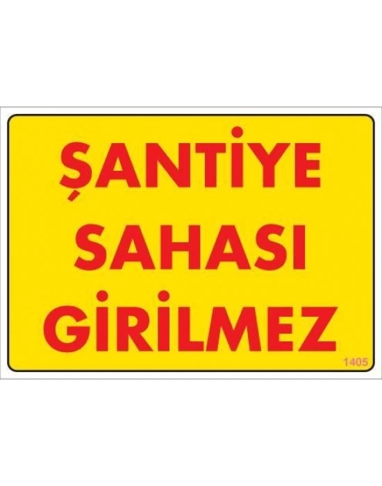 ® Şantiye Sahası Uyarı Levhası 25x35 KOD:1405