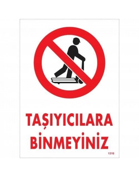 ® Taşıyıcılara Binmeyiniz Uyarı Levhası 25x35 KOD:1310