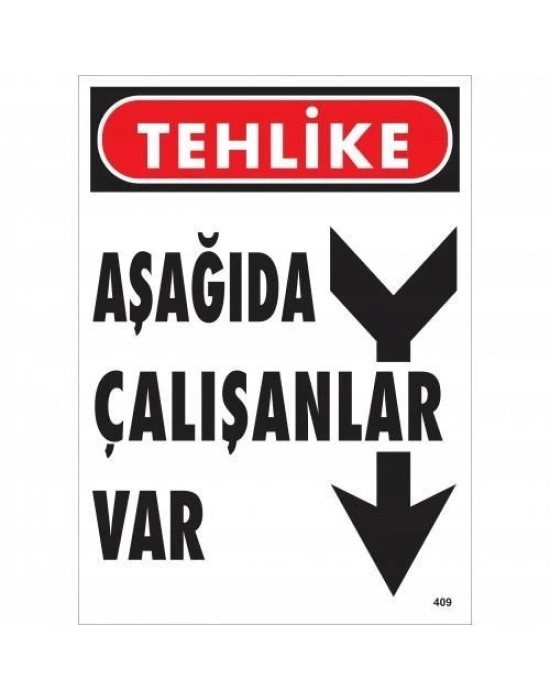 ® Tehlike Aşağıda Çalışanlar Var Uyarı Levhası 25x35 KOD:409