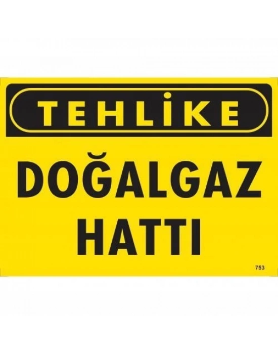 ® Tehlike Doğalgaz Hattı Uyarı Levhası 25x35 KOD:753