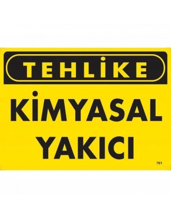 ® Tehlike Kimyasal Yakıcı Uyarı Levhası 25x35 KOD:761