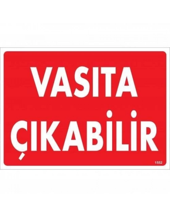 ® Vasıta Çıkabilir Uyarı Levhası 25x35 KOD:1552