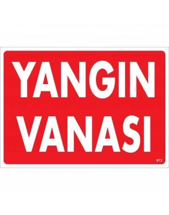 ® Yangın Vanası Uyarı Levhası 25x35 KOD:873