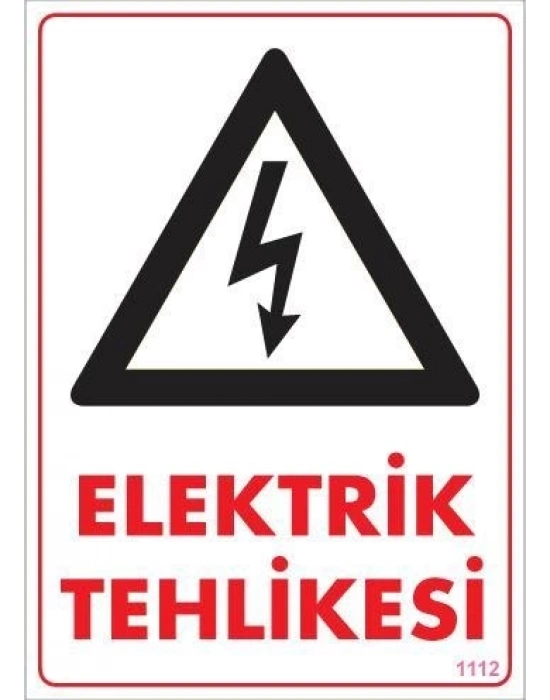 ® Elektrik Tehlikesi Uyarı Levhası 25x35 KOD:1112