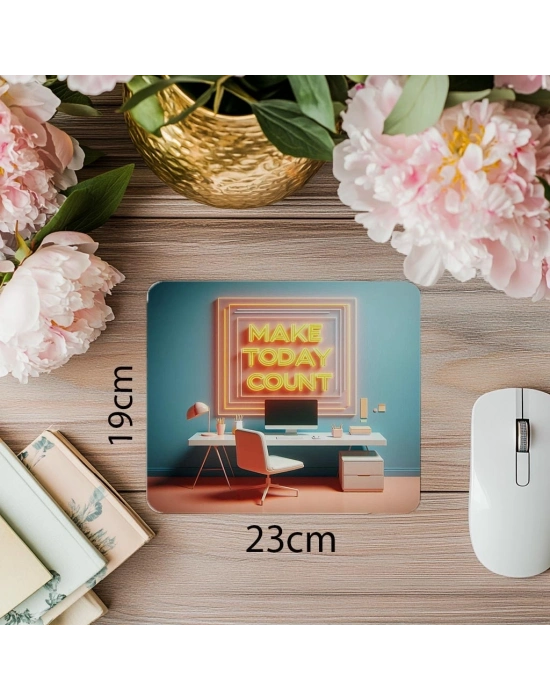 İlham Veren Tasarım Mousepad – Make Today Count - 19x23 cm 2 mm Dikdörtgen İthal Baskılı Mouse Pad