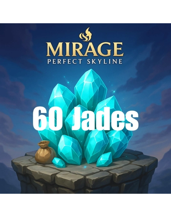 Mirage: Perfect Skyline 60 Jades