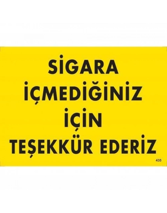 ® Sigara İçmediğiniz İçin Teşekkür Ederiz Uyarı Levhası 25x35 KOD:435