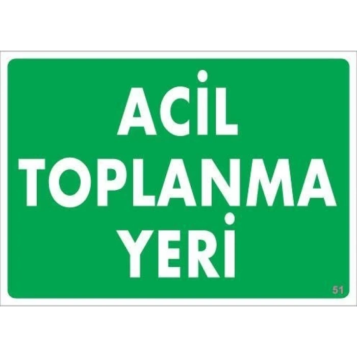 ÇOK SATAN Acil Toplanma Yeri Uyarı Levhası 25x35 KOD:51