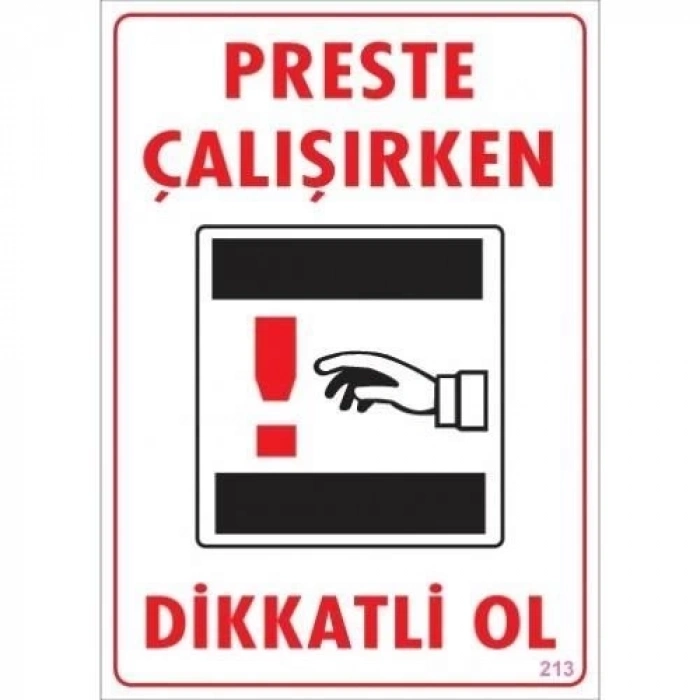 ÇOK SATAN Dikkat Preste Çalışırken Dikkatli Ol Uyarı Levhası  25x35 KOD:213