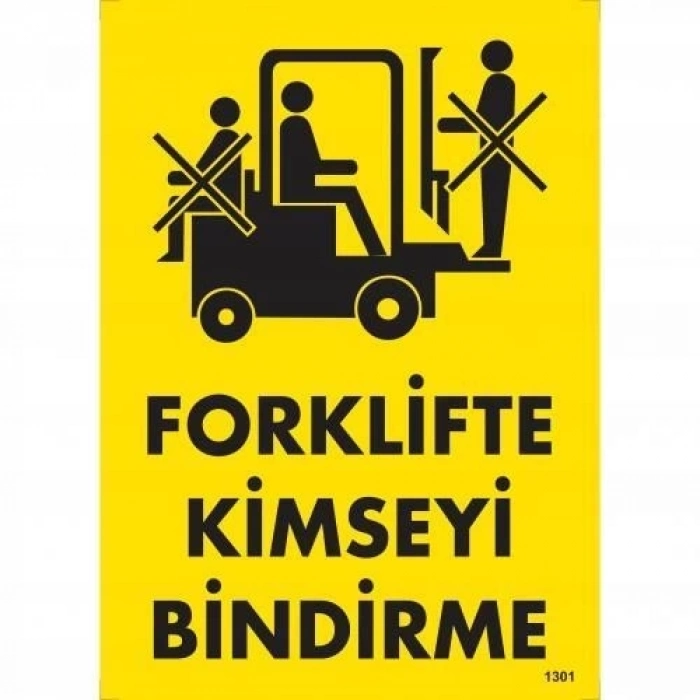ÇOK SATAN Forklifte Kimseyi Bindirme Uyarı Levhası 25x35 KOD:1301