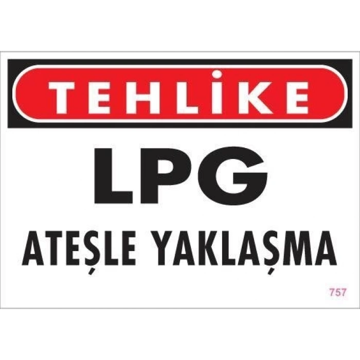 ÇOK SATAN LPG Ateşle Yaklaşma Uyarı Levhası 25x35 KOD:757