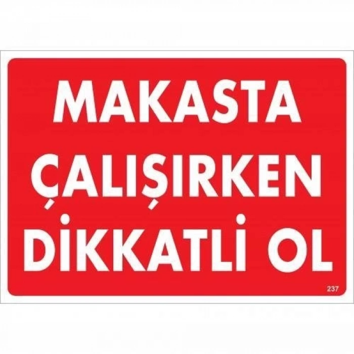 ÇOK SATAN Makasta Çalışırken Dikkatli Ol Uyarı Levhası 25x35 KOD:237