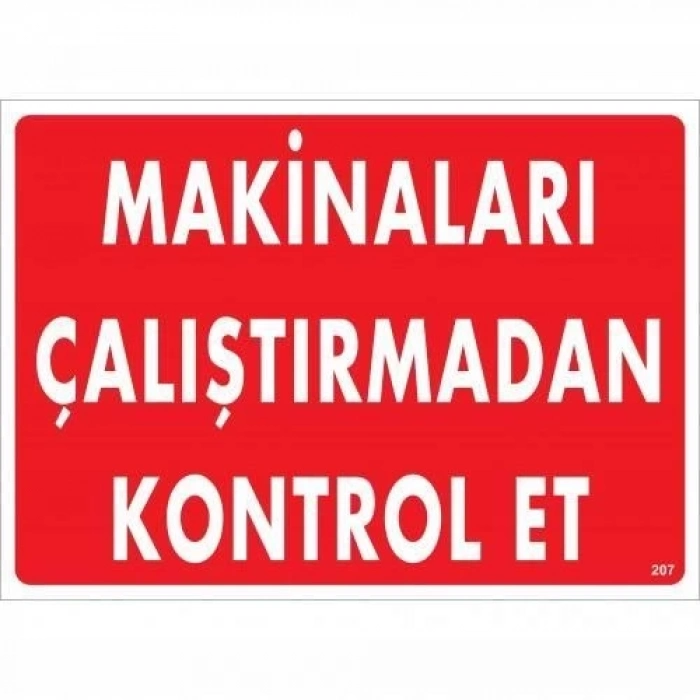 ÇOK SATAN Makinaları Çalıştırmadan Kontrol Et Uyarı Levhası 25x35 KOD:207