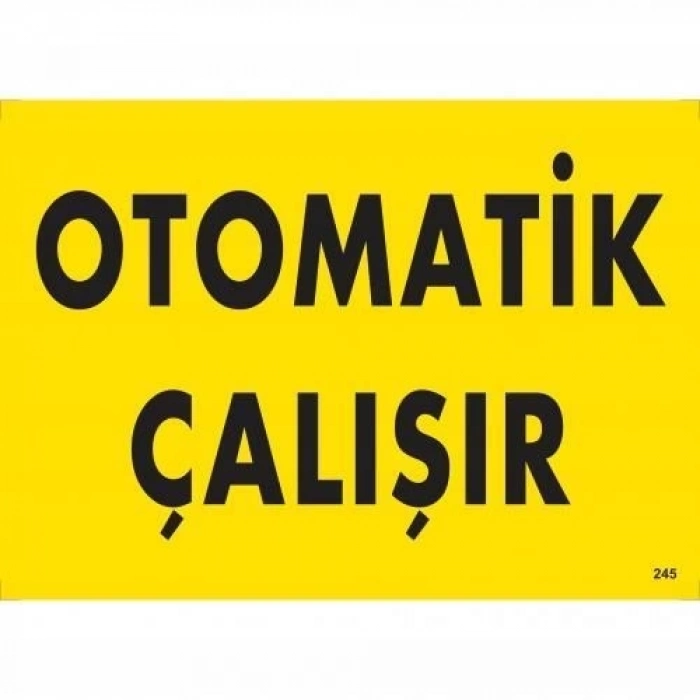 ÇOK SATAN Otomotik Çalışır Uyarı Levhası 25x35 KOD:245