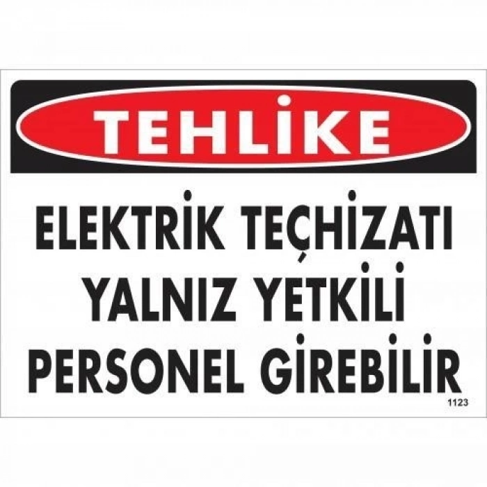 ÇOK SATAN Tehlike Elektrik Teçhizatı Yalnız Yetkili Personel Girebilir Uyarı Levhası 25x35 KOD:1123