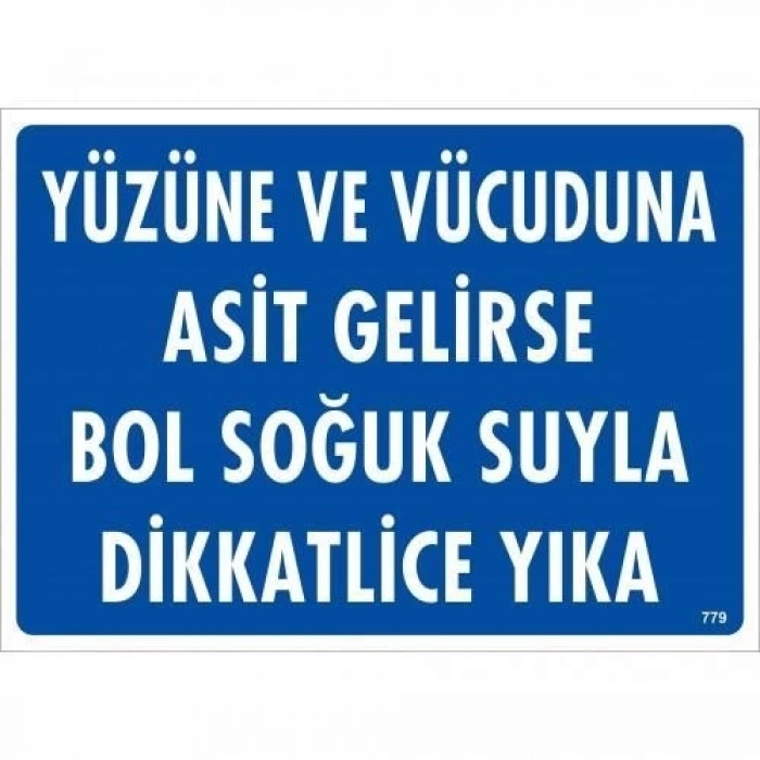 ÇOK SATAN Yüzüne Ve Vücuduna Asit Gelirse Bol Soğuk Suyla Dikkatlice Yıka Uyarı Levhası 25x35 KOD:779