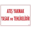 ÇOK SATAN Ateşle Yaklaşmak Yasak Uyarı Levhası 25x35 KOD:877