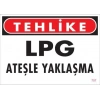 ÇOK SATAN LPG Ateşle Yaklaşma Uyarı Levhası 25x35 KOD:757