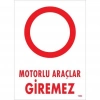 ÇOK SATAN Motorlu Araçlar Giremez Uyarı Levhası 25x35 KOD:1602