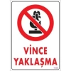 ÇOK SATAN Vince Yaklaşma Uyarı Levhası 25x35 KOD:1303