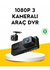 ® 3 Kameralı Araç İçi DVR Kayıt Cihazı  Ön İç Arka Kamera Full HD